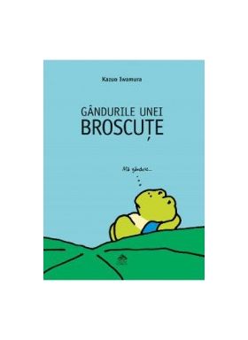 Gandurile unei broscute - Kazuo Iwamura