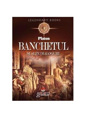 Banchetul si alte dialoguri | Platon