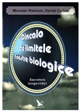 Dincolo de limitele noastre biologice | Miroslav Radman, Daniel Carton