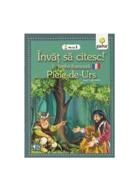 Invat sa citesc in limba franceza - Piele-de-Urs - Nivelul 1