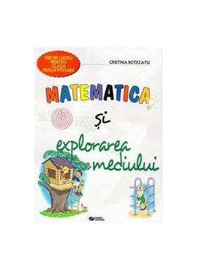 Matematica si explorarea mediului clasa pregatitoare - Cristina Botezatu