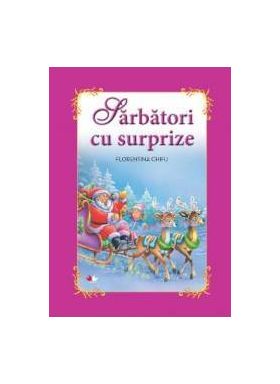 Sarbatori cu surprize Carte gigant - Florentina Chifu