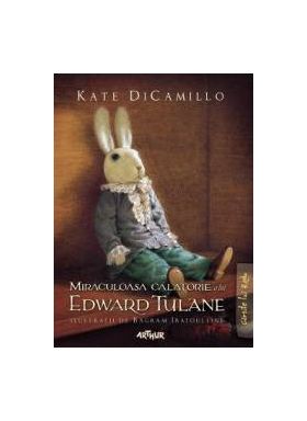 Miraculoasa calatorie a lui Edward Tulane - Kate Dicamillo