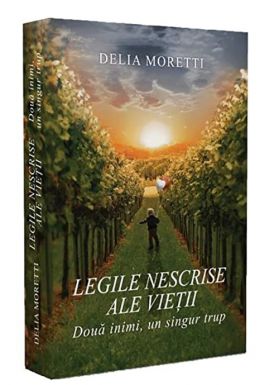 Legile nescrise ale vietii | Delia Moretti