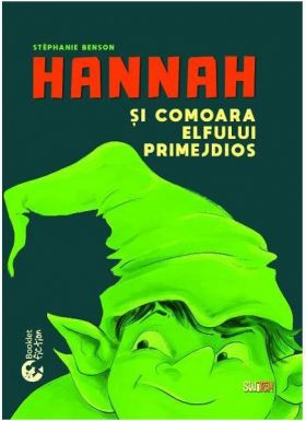 Hannah si comoara elfului primejdios | Stephanie Benson