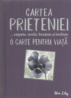 Cartea prieteniei. O carte pentru viata | 