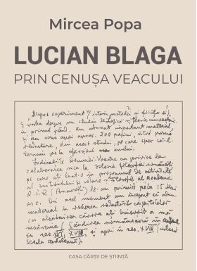 Lucian Blaga. Prin cenusa veacului | Mircea Popa