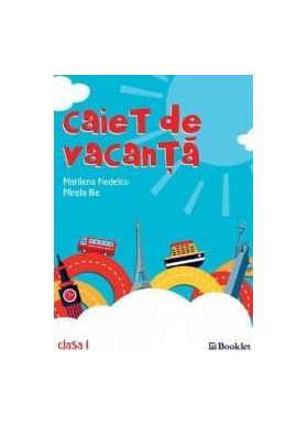 Caiet de vacanta Clasa 1 Ed.2018 - Marilena Nedelcu Mirela Ilie