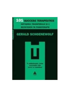 101 succese terapeutice - Gerald Schoenewolf