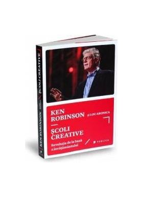 Scoli creative - Ken Robinson si Lou Aronica