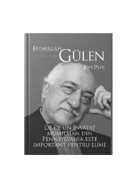 Fethullah Gulen. O viata in hizmet - Jon Pahl