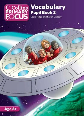 Collins Primary Focus – Vocabulary: Pupil Book 2 | Louis Fidge