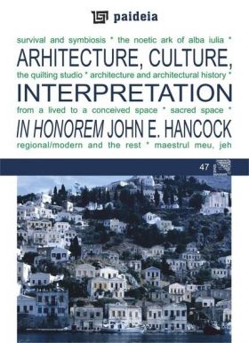 Arhitecture, culture, interpretation - In honorem John E. Hancock |