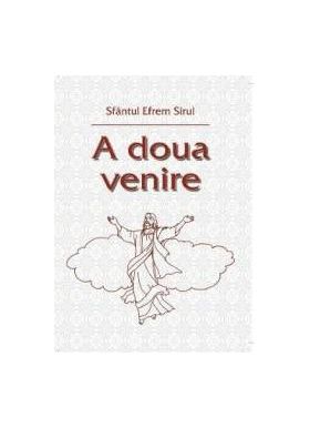 A doua venire - Sfantul Efrem Sirul