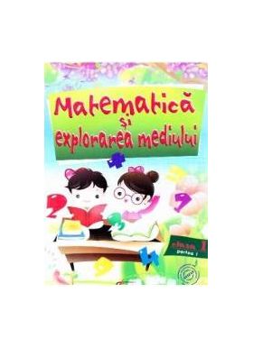 Matematica si explorarea mediului cls 1 - Partea I - Marinela Chiriac Silvia Vlad Mihaela Gruioniu