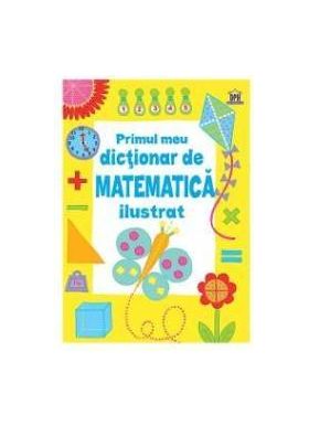 Primul Dictionar De Matematica Ilustrat