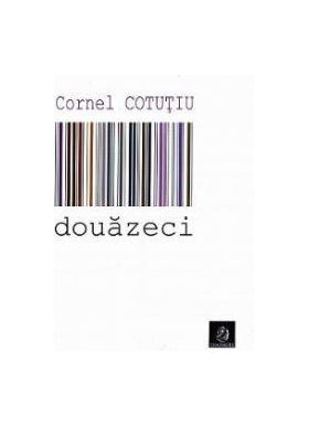 Douazeci - Cornel Cotutiu
