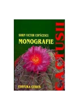 Cactusii. Monografie - Sorin Victor Copacescu