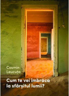 Cum te vei imbraca la sfarsitul lumii? | Cosmin Leucuta