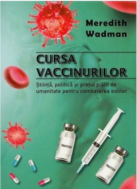 Cursa vaccinurilor | Meredith Wadman