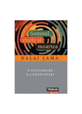 Somnul visele si moartea - Dalai Lama