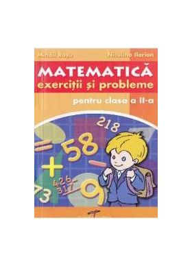 Matematica cls 2 Exercitii si probleme - Mihail Rosu Niculina Ilarion