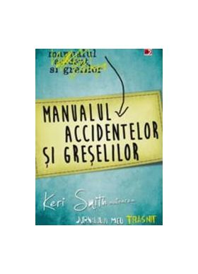 Manualul accidentelor si greselilor - Keri Smith