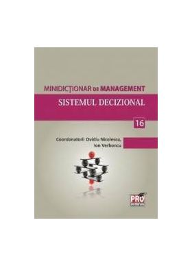 Minidictionar De Management 16 Sistemul Decizional - Ovidiu Nicolescu