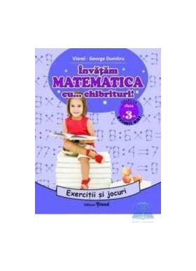 Invatam matematica cu... chibrituri Cls 3 - Exercitii si jocuri - Viorel-George Dumitru