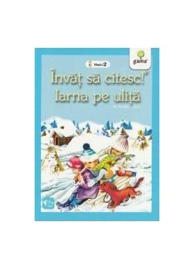 Invat sa citesc Nivelul 2 - Iarna pe ulita - George Cosbuc