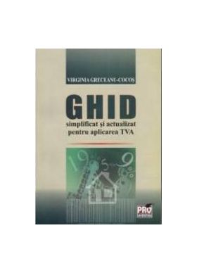 Ghid simplificat si actualizat pentru aplicarea TVA - Virginia Greceanu-Cocos