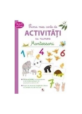 Prima mea carte de activitati cu numere. Montessori. 3-6 ani