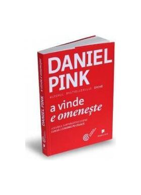 A vinde e omeneste - Daniel Pink