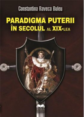 Paradigma puterii in secolul al XIX-lea | Constantina Raveca Buleu