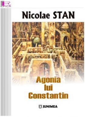 Agonia lui Constantin | Nicolae Stan