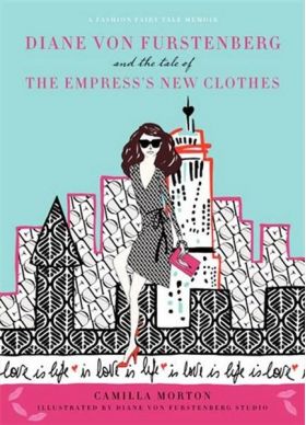 Diane Von Furstenberg and the Tale of the Empress's New Clothes | Camilla Morton