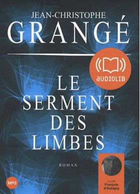 Le serment des limbes - 2 CD audio | Jean-Christophe Grangé, François d' Aubigny