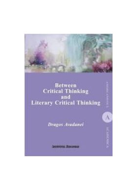 Between Critical Thinking and Literary Critical Thinking - Dragos Avadanei