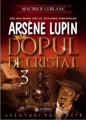 Arsene Lupin si dopul de cristal | Maurice Leblanc