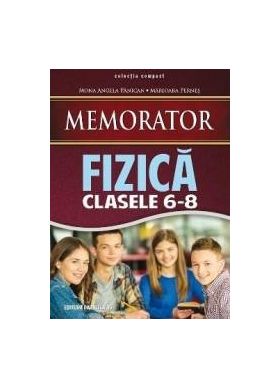 Memorator de fizica cls 6-8 - Mona Angela Panican