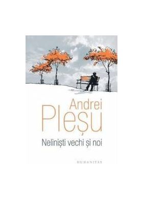 Nelinisti vechi si noi - Andrei Plesu