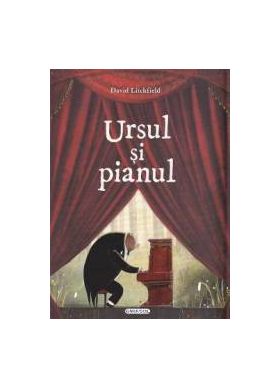 Ursul si pianul - David Litchfield