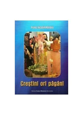 Crestini Ori Pagani - Protos. Nicodim Mandita