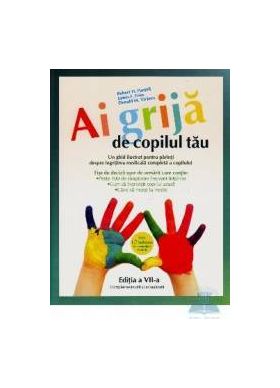 Ai grija de copilul tau - Robert H. Pantell