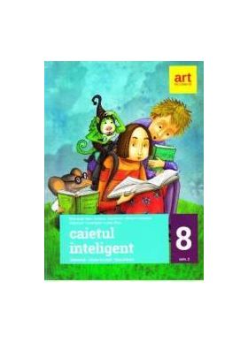 Caietul inteligent - Clasa 8. Sem. 2 - Literatura. Limba Romana. Comunicare - Florin Ionita