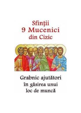 Sfintii 9 Mucenici din Cizic grabnic ajutatori in gasirea unui loc de munca