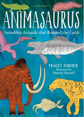 Animasaurus - Incredible Animals that Roamed the Earth | Tracey Turner