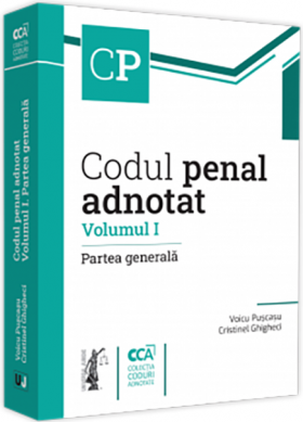 Codul penal adnotat. Volumul I. Partea generala | Voicu Puscasu, Cristinel Ghigheci