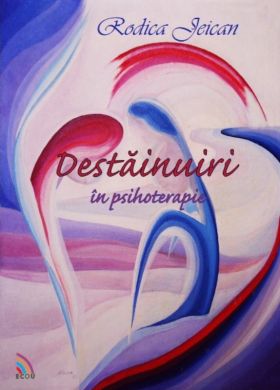 Destainuiri in psihoterapie | Rodica Jeican