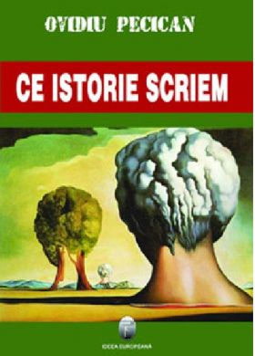 Ce istorie scriem | Ovidiu Pecican